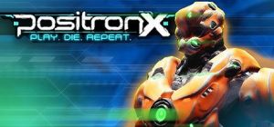 Скачать игру PositronX бесплатно на ПК