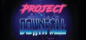 Скачать игру Project Downfall бесплатно на ПК