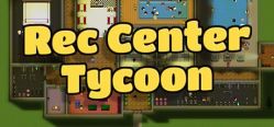 Скачать игру Rec Center Tycoon бесплатно на ПК