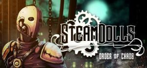 Скачать игру SteamDolls - Order Of Chaos бесплатно на ПК