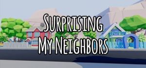 Скачать игру Surprising My Neighbors бесплатно на ПК