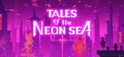 Скачать игру Tales of the Neon Sea бесплатно на ПК