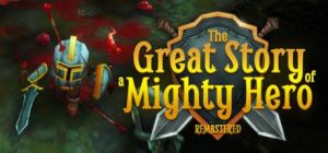 Скачать игру The Great Story of a Mighty Hero - Remastered бесплатно на ПК