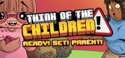 Скачать игру Think of the Children бесплатно на ПК