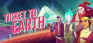 Скачать игру Ticket to Earth бесплатно на ПК