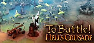 Скачать игру To Battle!: Hell's Crusade бесплатно на ПК