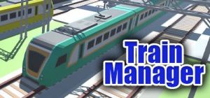 Скачать игру Train Manager бесплатно на ПК