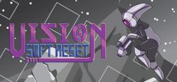 Скачать игру Vision Soft Reset бесплатно на ПК