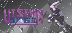 Скачать игру Vision Soft Reset бесплатно на ПК