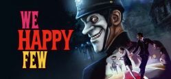 Скачать игру We Happy Few бесплатно на ПК