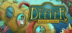 Скачать игру We Need To Go Deeper бесплатно на ПК