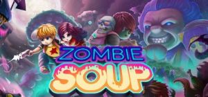 Скачать игру Zombie Soup бесплатно на ПК