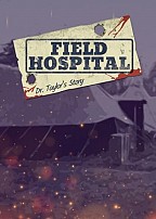 Field Hospital: Dr. Taylor's Story