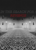 In The Search For: Revenge