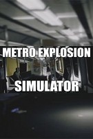 Metro Explosion Simulator